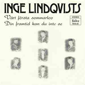 Inge Lindqvists - Vårt Första Sommarlov / Din Framtid Kan Du Inte Se