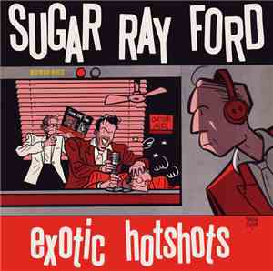 Sugar Ray Ford - Exotic Hotshots