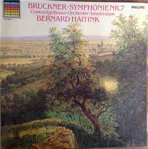 Bruckner, Das Concertgebouw-Orchester Amsterdam, Bernard Haitink - Symphonie Nr. 7