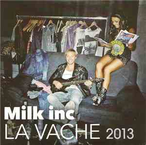 Milk Inc - La Vache 2013