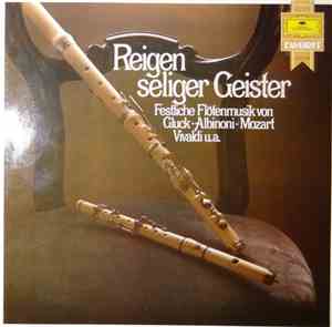 Gluck • Albinoni • Mozart • Vivaldi, Friedrich II. Von Preußen, Carl Stamitz, Georg Philipp Telemann, Giovanni Battista Pergolesi, Johann Sebastian Bach - Reigen Seliger Geister. Festliche Flötenmusik Von....