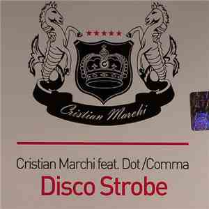 Cristian Marchi Feat. Dot/Comma - Disco Strobe