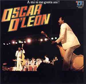 Oscar D'Leon - A Mi Si Me Gusta Asi !