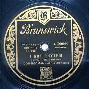Don Redman And His Orchestra - I Got Rhythm / Hot And Anxious