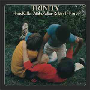 Hans Koller / Attila Zoller / Roland Hanna - Trinity