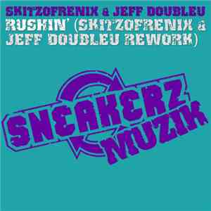 Skitzofrenix & Jeff Doubleu - Rushin' (Skitzofrenix & Jeff Doubleu Rework)
