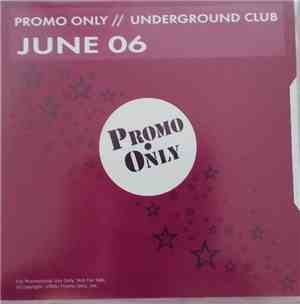 Various - Promo Only Underground Club: June 2006