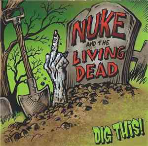 Nuke & The Living Dead - Dig This!