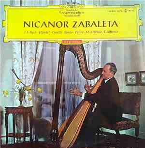 Nicanor Zabaleta, J.S. Bach, Händel, Corelli, Spohr, Fauré, M. Albéniz, I. Albéniz - Nicanor Zabaleta