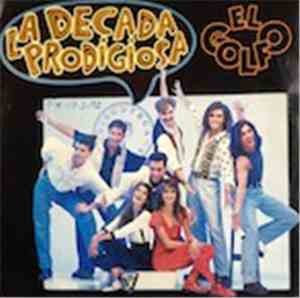 La Década Prodigiosa - El Golfo