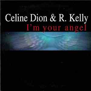 Celine Dion & R. Kelly - I'm Your Angel