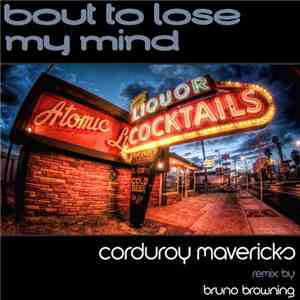 Corduroy Mavericks - Bout To Lose My Mind