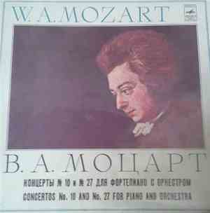 Wolfgang Amadeus Mozart - Concerto No. 10 For Two Pianos And Orchestra In E-flat Major / Concerto No. 27 For Piano And Orchestra In B-flat Major