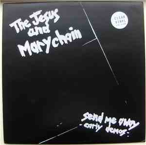 The Jesus And Mary Chain - Send Me Away - Early Demos