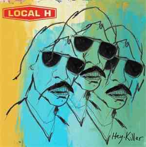 Local H - Hey, Killer