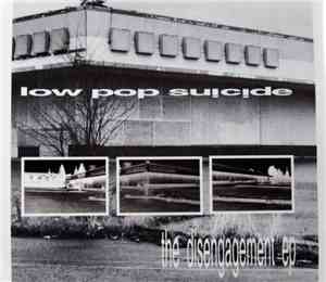 Low Pop Suicide - The Disengagement EP