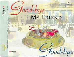 Good-bye - Good-bye My Friend