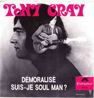 Tony Cray - Démoralisé / Suis-Je Soul Man ?