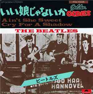The Beatles - Ain't She Sweet / Cry For A Shadow