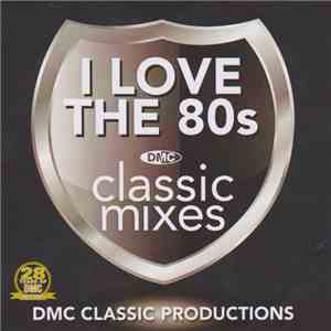 Various - I Love The 80s (Classic Mixes)